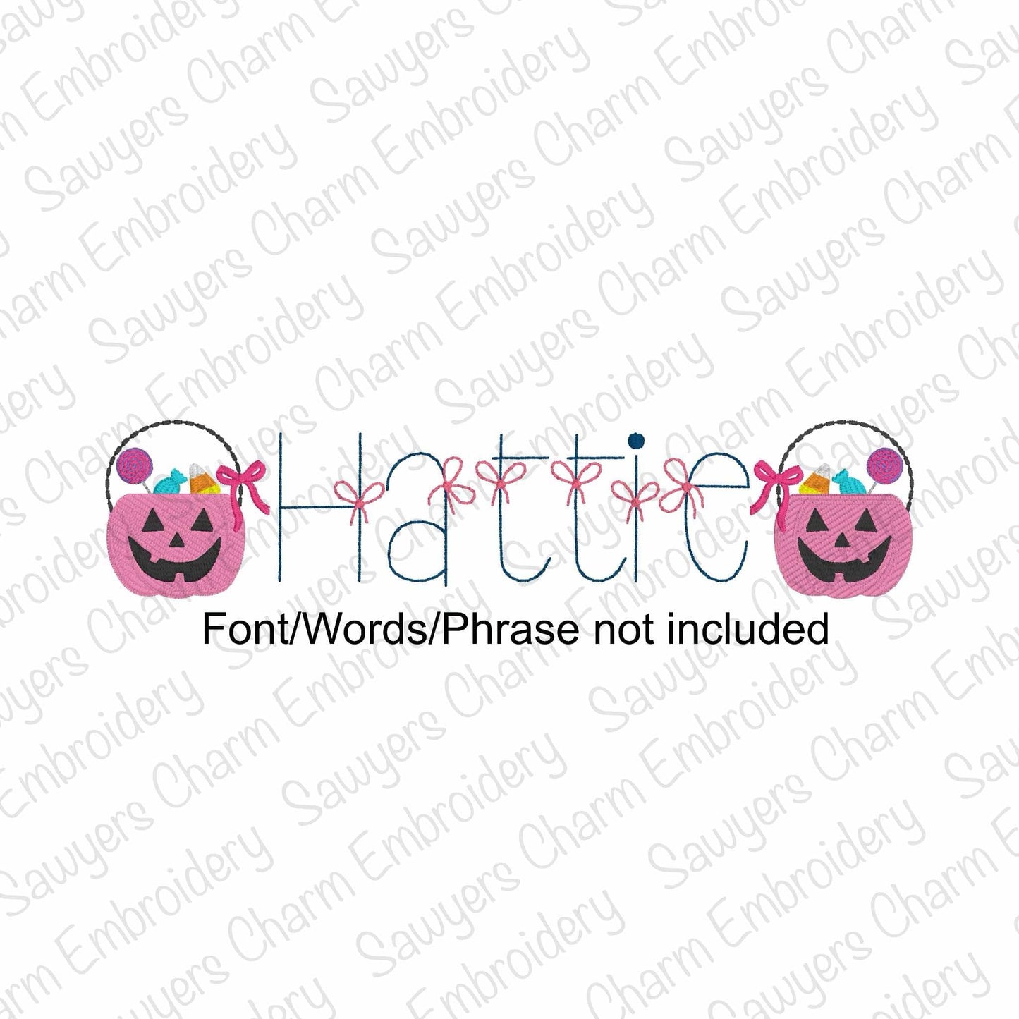 Design with 'Hattie' text flanked by pink pumpkin candy buckets on a white background with 'Sauyer's Charm Embroidery' watermark.