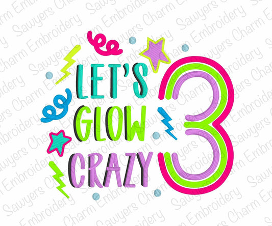 Let's Glow Crazy Birthday Number 3 (three) machine embroidery design, satin stitch, retro, stars/lightning bolts, glow party, third birthday