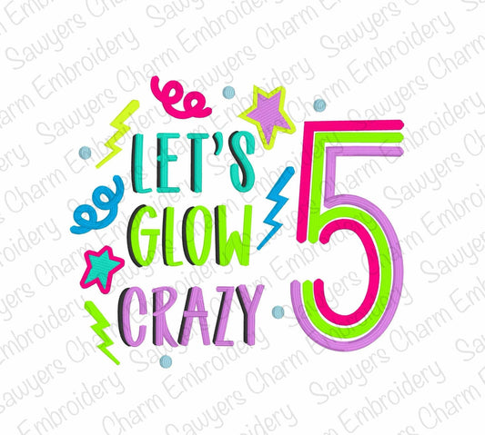 Let's Glow Crazy Birthday Number 5 (five) machine embroidery design, satin stitch, retro, stars/lightning bolts, glow party, fifth birthday