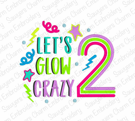 Let's Glow Crazy Birthday Number 2 (two) machine embroidery design, satin stitch, retro, stars/lightning bolts, glow party, Second birthday
