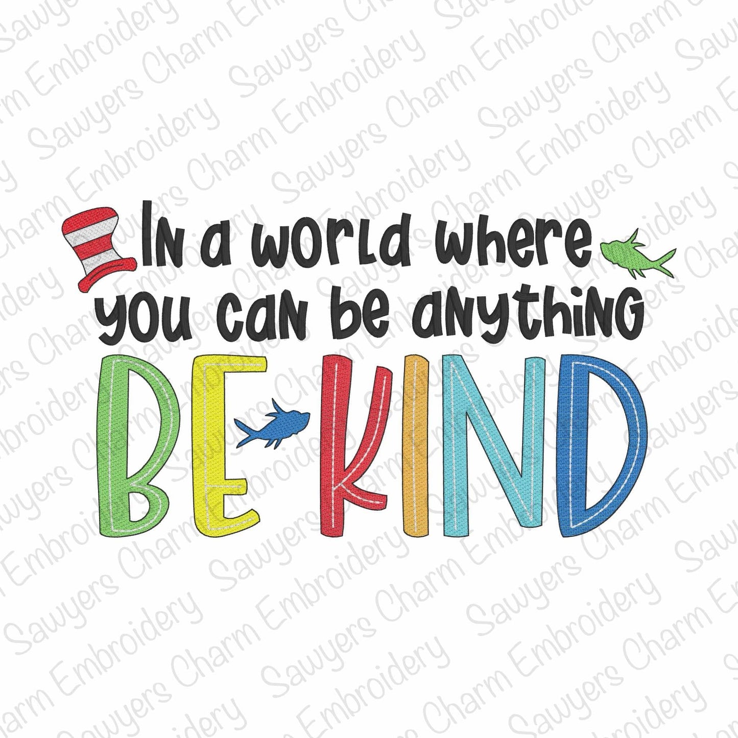 In a World Where You Can Be Anything Be Kind machine embroidery design, Read Across America, whimsical sketch stitch
